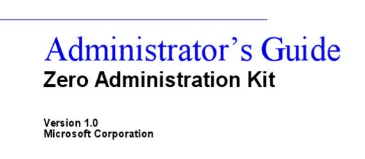 Zero Administration Kit (ZAK)